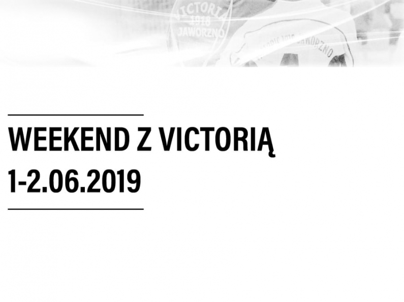 Weekend z Victorią [01-02.06.2019]