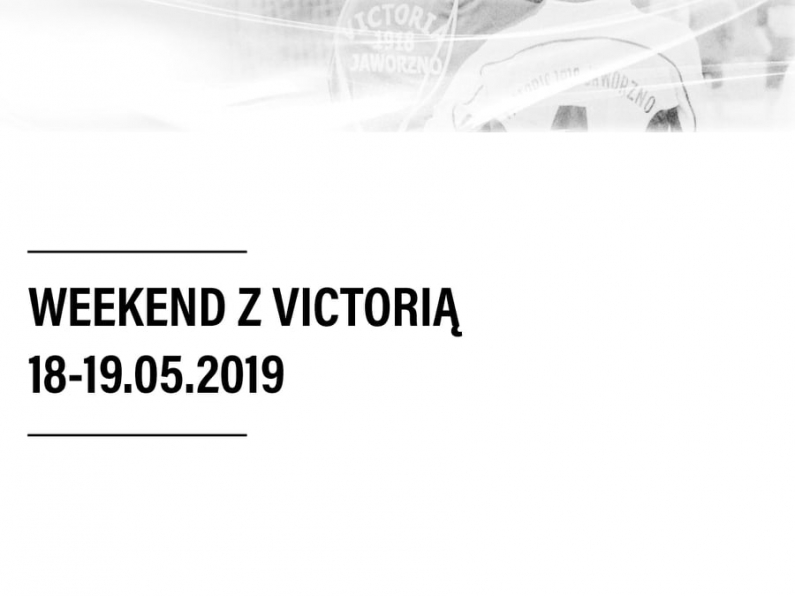 Weekend z Victorią [18-19.05.2019]